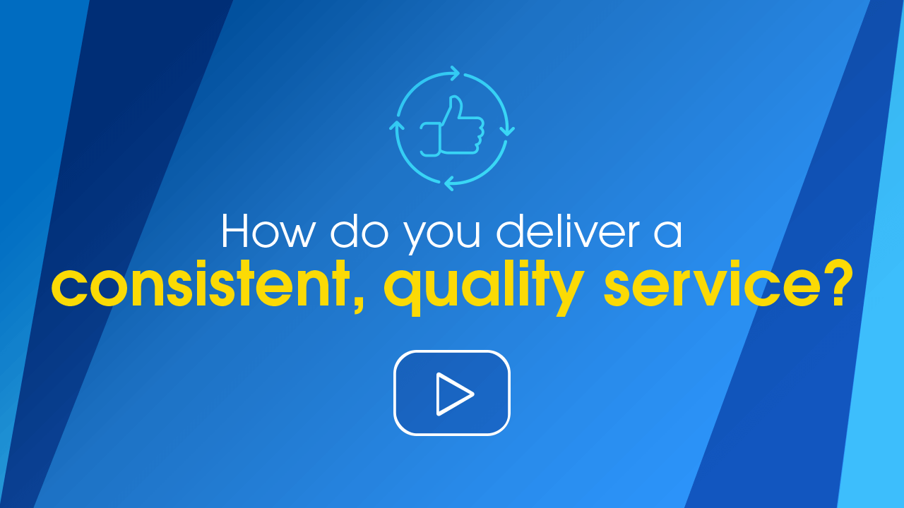 Watch how do you deliver a consistent, quality service video