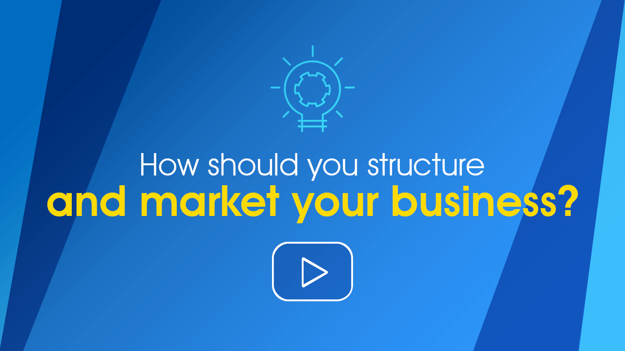 Watch how should you structure and market your business video